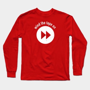 Wind the Tape On Long Sleeve T-Shirt